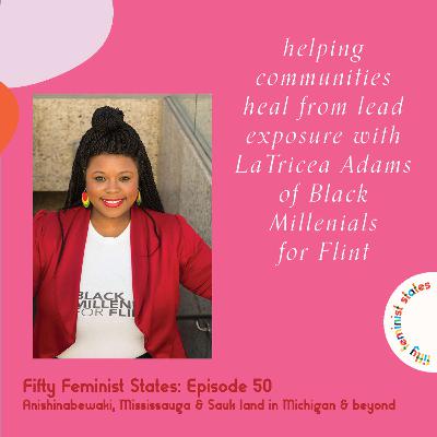 Episode 50 - Helping Communities Heal from Lead Exposure with LaTricea Adams of Black Millennials for Flint Episode 50 - Helping Communities Heal from Lead Exposure with LaTricea Adams of Black Millennials for Flint