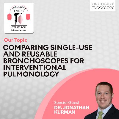 Comparing Single-Use and Reusable Bronchoscopes for Interventional Pulmonology