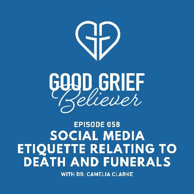 Social Media Etiquette Relating to Death and Funerals with Dr. Camelia Clarke