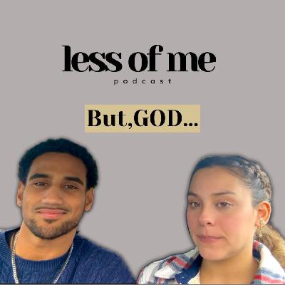 But, God...
