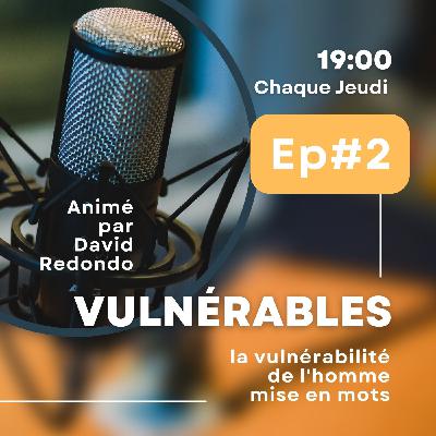 #2  Comment exprimer sa vulnérabilité entre hommes ?