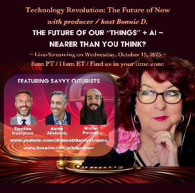 Technology Revolution: The Future of Our “Things” + AI – Nearer Than You Think!
