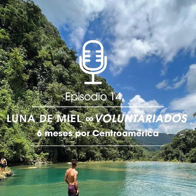 Luna de Miel Infinita - VOLUNTARIADOS - 6 meses por Centroamérica