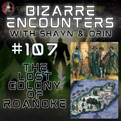 #107 The Lost Colony of Roanoke