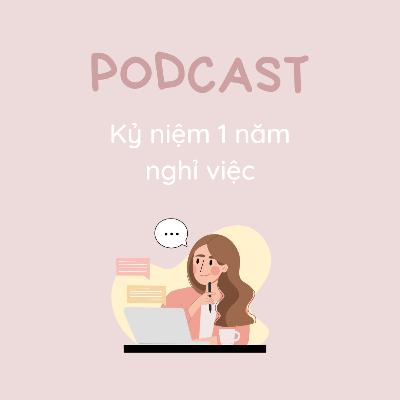 #6 Kỷ niệm 1 năm nghỉ việc.