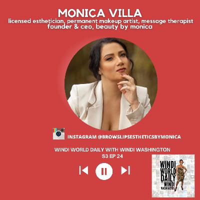 Monica Villa, Licensed Esthetician, Permanent Makeup Artist, Message Therapist, Founder & CEO, Beauty by Monica | S3 EP 24 Monica Villa, Licensed Esthetician, Permanent Makeup Artist, Message Therapist, Founder & CEO, Beauty by Monica | S3 EP 24