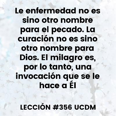 Lección #356 Curso de Milagros