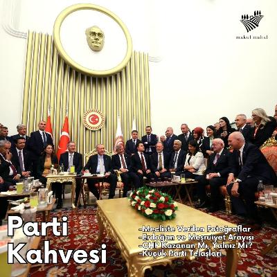#21 - Erdoğan ve Diğerleri Fotoğrafı, CHP Yalnız Mı Kaldı, DEM Parti'deki Karmaşa