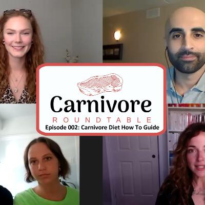 Episode 002 - Carnivore Diet How To Guide - Carnivore Roundtable