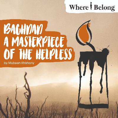Baghdad: A Masterpiece for the Helpless Baghdad: A Masterpiece for the Helpless