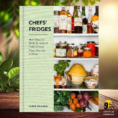 [Review] Chefs' Fridges (Carrie Solomon) Summarized