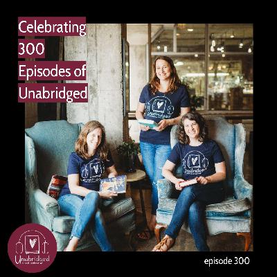 Celebrating the 300th Episode of Unabridged!