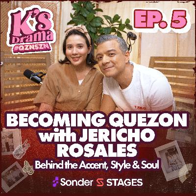 K's Drama S3E5: Becoming Quezon with Jericho Rosales: Behind the Accent, Style & Soul