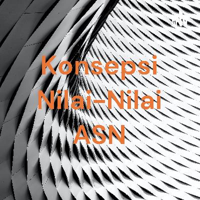 Podcast Nilai-Nilai Dasar ASN Materi ANEKA
