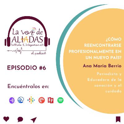 Episodio #6: ¿Cómo reencontrarse profesionalmente en un nuevo país?