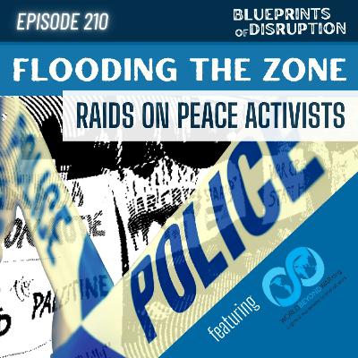 Flooding the Zone: Police Raids on Peace Activists Flooding the Zone: Police Raids on Peace Activists