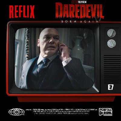 Reflix 148 – Demolidor: Renascido – S01e07
