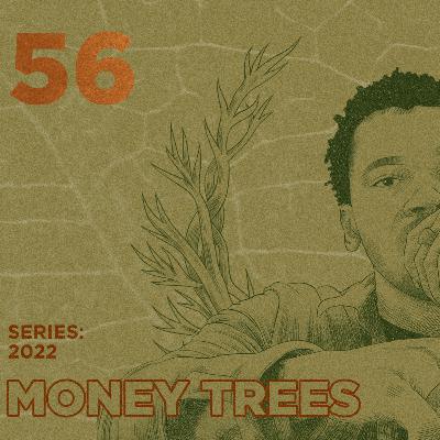 Money Trees #56 - Dom Deshawn Money Trees #56 - Dom Deshawn