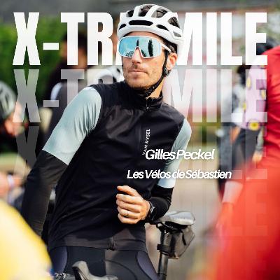 Xtra Mile #17 - Gilles Peckel (Les Vélos de Sébastien)