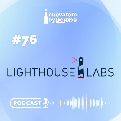 #76 - Lighthouse Labs - Providing Career Services for Life