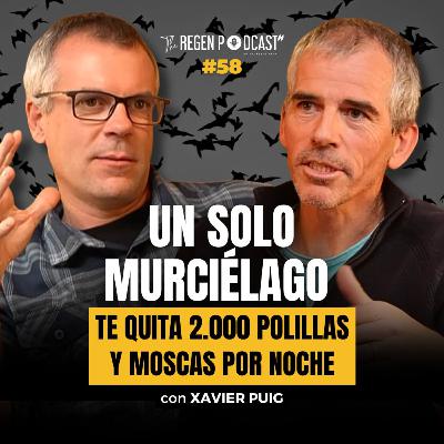 #58: MURCIÉLAGOS Y CONTROL DE PLAGAS: GUÍA PRÁCTICA PARA AGRICULTORES con XAVIER PUIG #58: MURCIÉLAGOS Y CONTROL DE PLAGAS: GUÍA PRÁCTICA PARA AGRICULTORES con XAVIER PUIG
