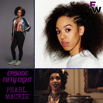 Episode Fifty Eight: Witches, Space, Gays and Forests with Pearl Mackie