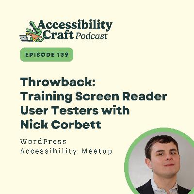 Throwback: Training Screen Reader User Testers with Nick Corbett