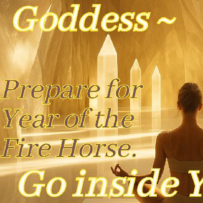 Go inside Yourself! In preparation for 2026 & Fire Horse Year.