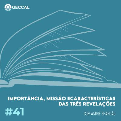 #41 Importância, missão e características das três revelações - André Brandão | Palestra