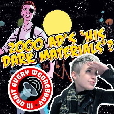 2000 AD's 'His Dark Materials'? – In Orbit Every Wednesday