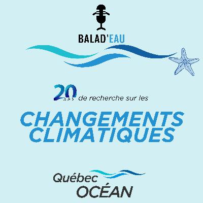 20 ans de recherche sur les CHANGEMENTS CLIMATIQUES avec Québec-Océan