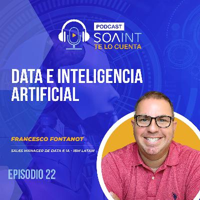 Data e Inteligencia Artificial: cómo está cambiando el mundo. Episodio 22