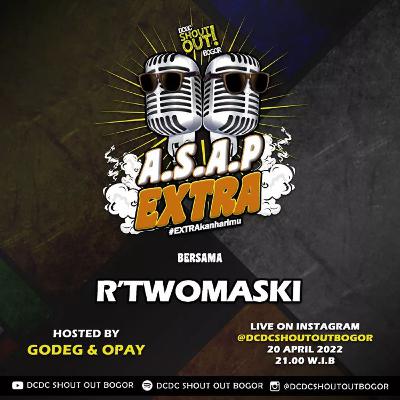 ASAP EXTRA BERSAMA R'TWOMASKI ASAP EXTRA BERSAMA R'TWOMASKI