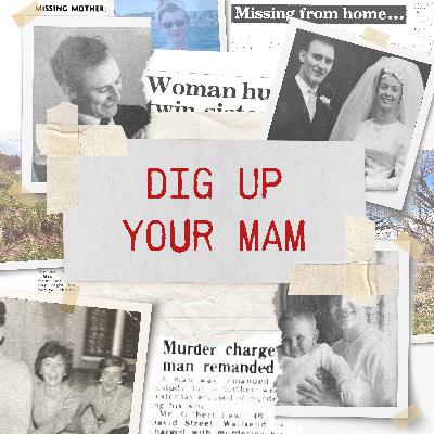 DIG UP YOUR MAM PODCAST: TRAILER