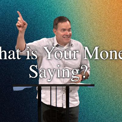 What is Your Money Saying? (Holy Habits 4 - Pastor Michael)