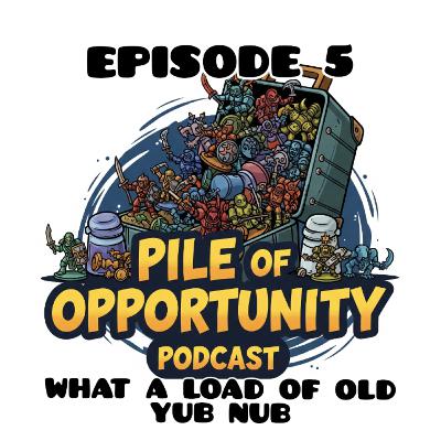 Episode 5 - What A Load Of Old Yub Nub