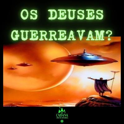 Os Deuses Guerreavam? #18