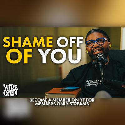 If God Forgot, So Can You.. | How to quiet the shame-whispers | Wide Open #130