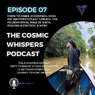 The Ayahuasca Odyssey (Part II): Matt Toussaint of Casa del Maestro and his Transformational Journey into Plant Medicine, Farm-to-Table Ayahuasca, CdM's Plant Lineage, Dieta, Healing Addiction The Ayahuasca Odyssey (Part II): Matt Toussaint of Casa del Maestro and his Transformational Journey into Plant Medicine, Farm-to-Table Ayahuasca, CdM's Plant Lineage, Dieta, Healing Addiction
