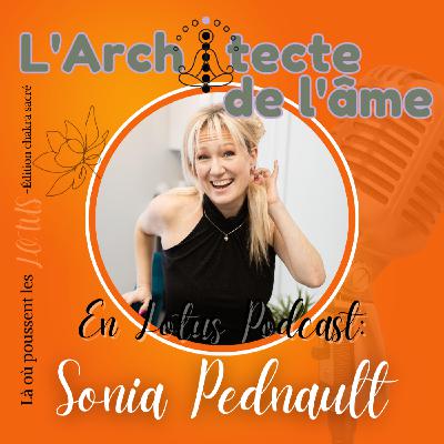 L'inconnu | Lotus podcast avec Sonia Pedneault 🧡E111 L'inconnu | Lotus podcast avec Sonia Pedneault 🧡E111