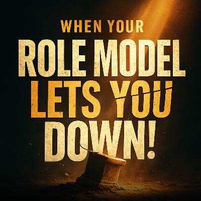 When Your Role Model Lets You Down | Mufti Menk