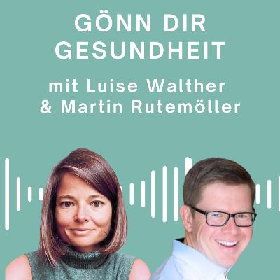 Gönn Dir Gesundheit - mit Martin Rutemöller Gönn Dir Gesundheit - mit Martin Rutemöller