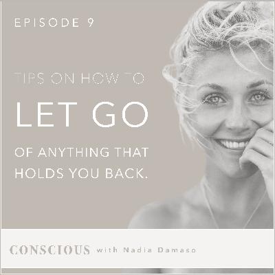 HOW TO LET GO of anything that holds you back