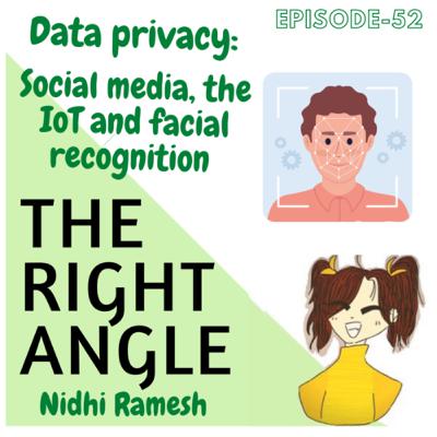 Data privacy: Social media, the IoT and facial recognition Data privacy: Social media, the IoT and facial recognition