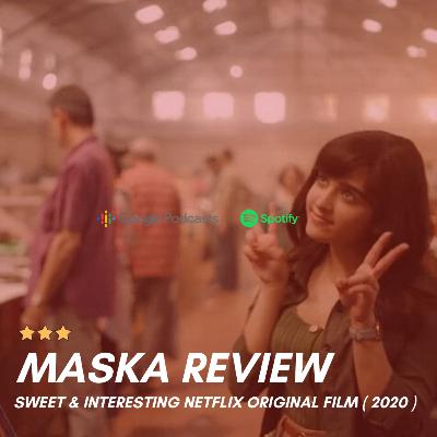 MASKA Review: Sweet & Interesting Netflix Film | Shirley Setia