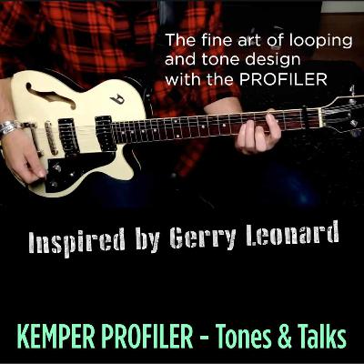 KEMPER PROFILER - Tones & Talks - Looping and tone design KEMPER PROFILER - Tones & Talks - Looping and tone design