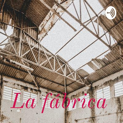 La fábrica