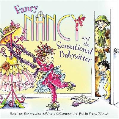 Fancy Nancy and the Sensational Babysitter Fancy Nancy and the Sensational Babysitter