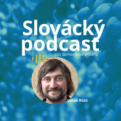 Slovácký podcast - Luboš Roza Slovácký podcast - Luboš Roza