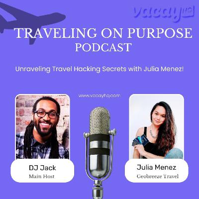 Unraveling Travel Hacking Secrets with Julia Menez!